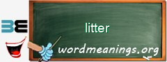 WordMeaning blackboard for litter